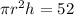 \pi r^2h = 52