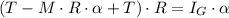 (T-M\cdot R\cdot \alpha+T) \cdot R = I_{G}\cdot \alpha