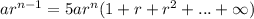 ar^{n-1}=5ar^n(1+r+r^2+...+\infty)