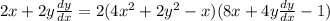 2x + 2y \frac{dy}{dx} = 2(4x^2 + 2y^2 - x) ( 8x + 4y\frac{dy}{dx} - 1)\\\\