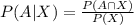 P(A|X)=\frac{P(A\cap X)}{P(X)}