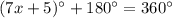 (7x+5)^{\circ}+180^{\circ}=360^{\circ}