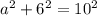 a^{2}+6^{2}=10^{2}