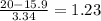 \frac{20-15.9}{3.34} = 1.23