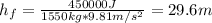 h_{f} = \frac{450 000 J}{1550 kg * 9.81 m/s^{2} }  = 29.6 m