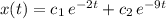 x(t) = c_1\, e^{-2 t} + c_2\, e^{-9 t}