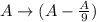 A \rightarrow (A-\frac{A}{9} )