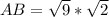 AB =  \sqrt{9} * \sqrt{2}