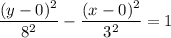\dfrac{(y-0)^2}{8^2}-\dfrac{(x-0)^2}{3^2}=1