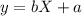 y= bX +a