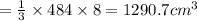 =  \frac{1}{3}  \times 484 \times 8   = 1290.7 {cm}^{3}