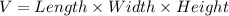 V = Length \times Width \times Height \\\\