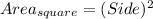 Area_{square} = (Side)^2