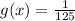 g(x) = \frac{1}{125}