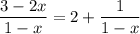 \dfrac{3-2x}{1-x}=2+\dfrac{1}{1-x}