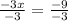 \frac{ - 3x}{ - 3}  =  \frac{ - 9}{ - 3}