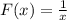 F(x)=\frac{1}{x}