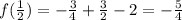 f (\frac{1}{2} ) = - \frac{3}{4} + \frac{3}{2} -2=-\frac{5}{4}