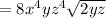 =8x^4yz^4\sqrt{2yz}