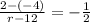 \frac{2 - ( - 4)}{r - 12}  =  -  \frac{1}{2}