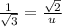 \frac{1}{\sqrt{3} } =\frac{\sqrt{2} }{u}