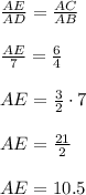 \frac{AE}{AD}=\frac{AC}{AB}\\\\\frac{AE}{7}=\frac{6}{4}\\\\AE=\frac32\cdot7\\\\AE=\frac{21}2\\\\AE=10.5