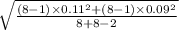 \sqrt{\frac{(8-1)\times 0.11^{2}+ (8-1)\times 0.09^{2}}{8+8-2} }