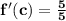 \mathbf{f'(c) = \frac{5 }{5}}