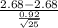 \frac{2.68-2.68}{\frac{0.92}{\sqrt{25} } }
