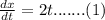 \frac{dx}{dt}= 2t.......(1)\\