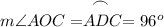 m\angle AOC=\stackrel{\big{\frown}}{ADC}=96^o