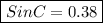 \boxed{Sin C = 0.38}