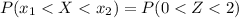 P(x_1  <  X  <  x_2) =  P(0