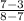 \frac{7-3}{8-7}