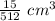 \frac{15}{512}\ cm^3