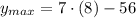 y_{max} = 7\cdot (8) - 56