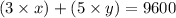 (3 \times x) + (5 \times y) = 9600