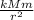 \frac{kMm}{r^{2} }