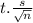 t.\frac{s}{\sqrt{n} }