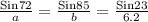 \frac{\text{Sin72}}{a}=\frac{\text{Sin85}}{b}=\frac{\text{Sin23}}{6.2}