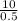 \frac{10}{0.5}