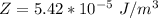 Z  = 5.4 2 *10^{-5 } \  J/m^3