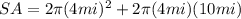 SA=2\pi (4 mi)^2+2\pi (4 mi)(10 mi)