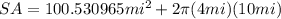 SA=100.530965 mi^2+2\pi(4 mi)(10mi)