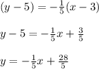 (y-5)=-\frac{1}{5}(x-3)\\\\y-5=-\frac{1}{5}x+\frac{3}{5}  \\\\y=-\frac{1}{5}x+\frac{28}{5}
