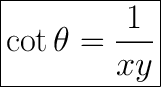 \huge\boxed{\cot\theta=\dfrac{1}{xy}}