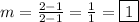 m=\frac{2-1}{2-1}=\frac{1}{1}=\boxed{1}