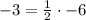 -3 = \frac{1}{2}\cdot-6