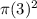 \pi (3)^2