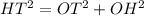 HT^2 = OT^2 + OH^2